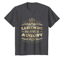 Load image into Gallery viewer, Legends are Born in August T-Shirt King Queen Crown
