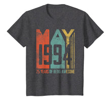 Load image into Gallery viewer, May 1994 T-Shirt 25 Years Old 25th Birthday Gift Men Women
