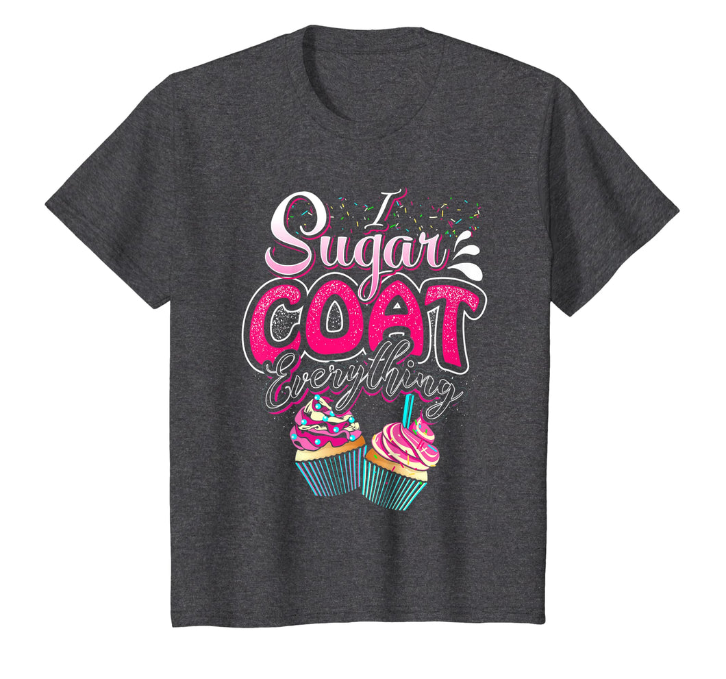 I Sugar Coat Everything T Shirt Cupcake Art Cake Decorator