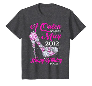 Kids A Queen Was Born In May 2012 Happy Birthday To Me T-Shirt