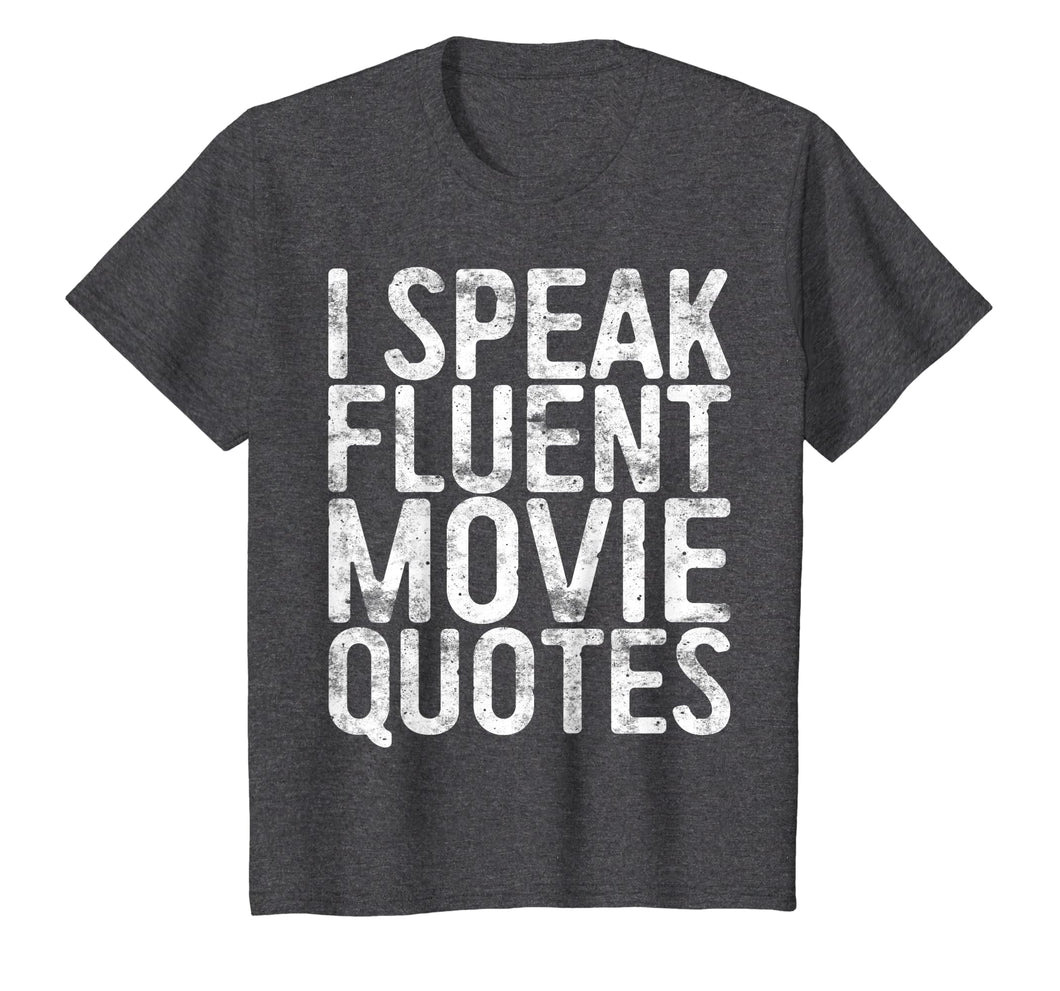 I Speak Fluent Movie Quotes T-Shirt Cinema Lover Gift