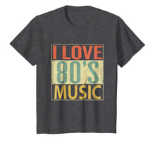 Load image into Gallery viewer, 80's Music Shirt. Fun I Love 80s Music T-Shirt Vintage Retro
