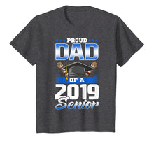 Load image into Gallery viewer, Funny Graduation 2019 TShirt Gift Proud Dad Of Senior
