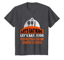 Load image into Gallery viewer, Let's Eat Kids T-Shirt - Punctuation Saves Lives Shirt
