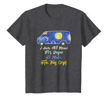 Load image into Gallery viewer, I Have No Monet For Degas To Make The Van Gogh T-Shirt
