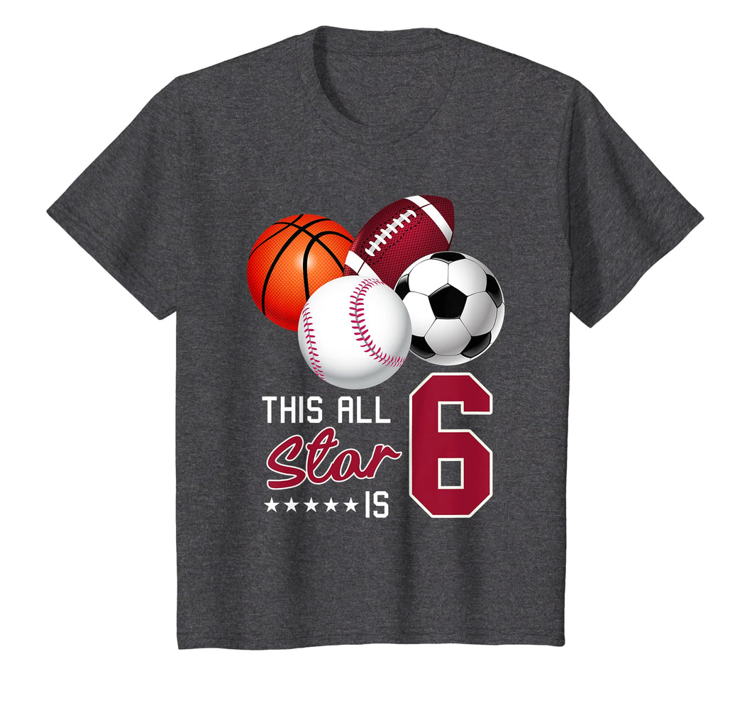 Kids 6th Sport Birthday Gift Tshirt, Sports Star is 6 Years Old