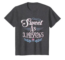 Load image into Gallery viewer, Pi Day Shirt Sweet As Pi Math Gift Kids Womens Mens Grunge

