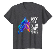 Load image into Gallery viewer, Ice Hockey Goalie Gift My Goal Is To Deny Yours T-Shirt
