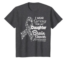 Load image into Gallery viewer, I wear Gray for my Daughter - Brain Cancer Awareness shirt
