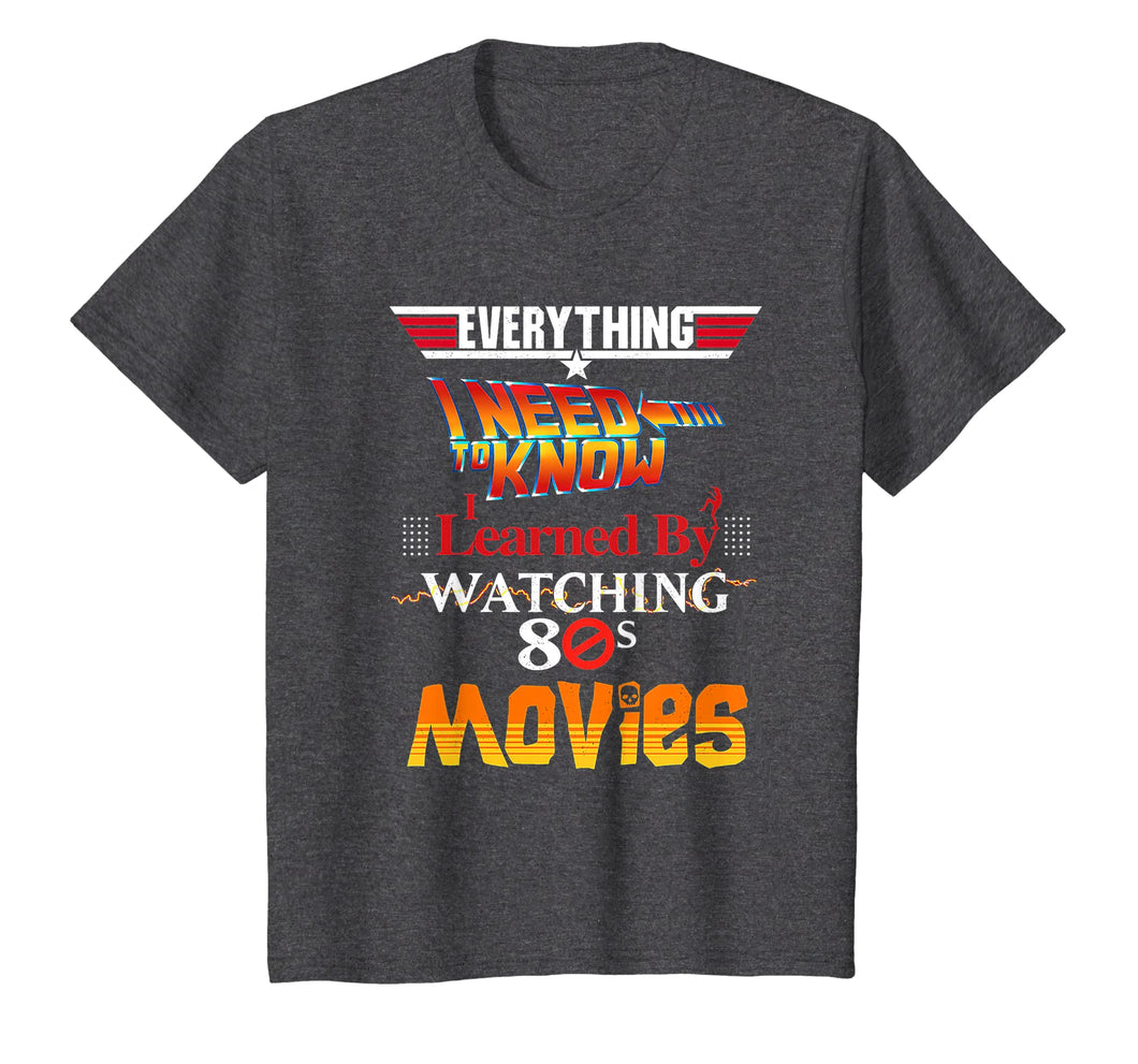 Everything I Need To Know 80s Movies T-Shirt