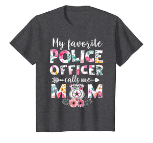 My Favorite Police officer calls me Mom T-shirts Gifts