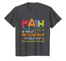 Load image into Gallery viewer, Math funny teacher shirt - Learn math shirt for men women
