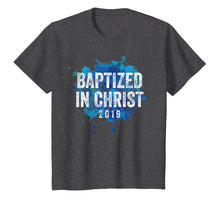 Load image into Gallery viewer, Baptized in Christ 2019 Baptism Church Christian T Shirt

