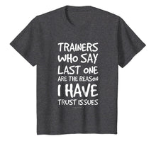 Load image into Gallery viewer, Trainers Who Say Last One Funny Gym T Shirts. Gym Lover Gift-1174324
