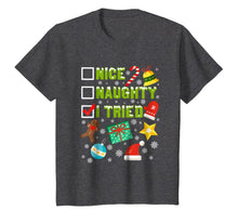 Load image into Gallery viewer, Nice Naughty I Tried Funny Christmas T-Shirt
