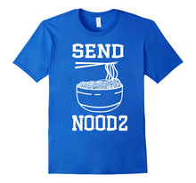 Load image into Gallery viewer, Funny Shirt Send Noodz Ramen Noodles Noods Tee
