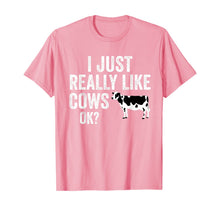 Load image into Gallery viewer, I Just Really Like Cows OK T-Shirt
