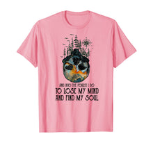 Load image into Gallery viewer, And into the forest I go to lose my mind and find my soul T-Shirt-83003

