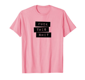 Fuck This Shit Classic Label Maker Style T-Shirt