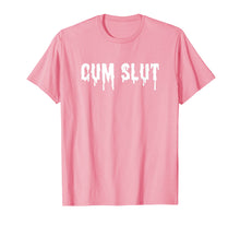 Load image into Gallery viewer, Cum Slut T-Shirt Funny Sexual Shirts For Women And Men
