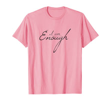 Load image into Gallery viewer, Cute Minimalist Self-love  Enough  Love yourself Tee Gift
