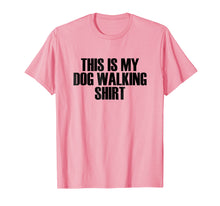 Load image into Gallery viewer, This Is My Dog Walking Shirt - Popular Funny Quote T-Shirt
