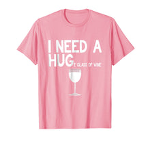 Load image into Gallery viewer, I need a huge glass of Wine t shirt funny Wine shirt
