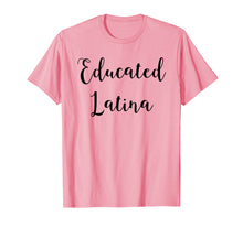 Load image into Gallery viewer, Educated Latina Proud Feminist Latina Shirt
