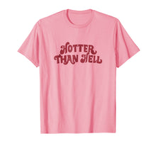 Load image into Gallery viewer, Hotter Than Hell T-Shirt
