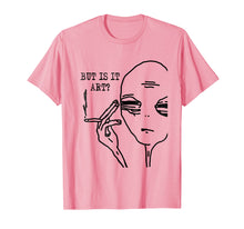 Load image into Gallery viewer, But Is It Art Alien T-Shirt Meme Alien Gift Tee TShirt
