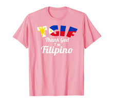 Load image into Gallery viewer, Thank God I&#39;m Filipino Funny Pinoy Philippines T-Shirt
