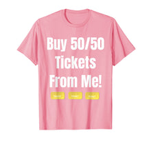 Load image into Gallery viewer, Buy Raffle Tickets Here From Me 50/50 T-Shirt
