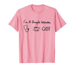 I'm a Simple Woman Nurse T-shirt - coffee and Got T-shirt