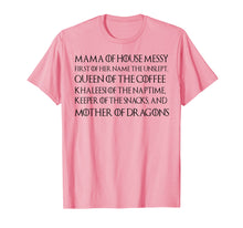 Load image into Gallery viewer, Mama Of House Messy First Of Her Name The Unslept Shirt
