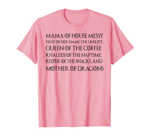 Mama Of House Messy First Of Her Name The Unslept Shirt