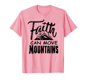 Faith can move mountains Christian Christianity Cute T Shirt