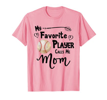 Load image into Gallery viewer, My Favorite Player Calls Me Mom T-Shirt Baseball Softball

