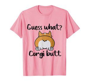 Guess What Corgi Butt Shirt Funny Gift For Lover Corgi