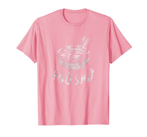 For Sure Pho Sho Shirt Vietnamese Asian Food T-Shirt