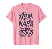 Load image into Gallery viewer, Jesus Took Naps Be Like Jesus T shirt Christian Funny Gift
