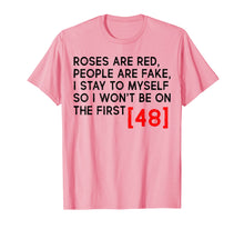 Load image into Gallery viewer, Roses Are Red People Are Fake I Stay To Myself T-shirt
