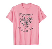 Load image into Gallery viewer, Happiness Is A New Hip. Hip Replacement T-Shirt
