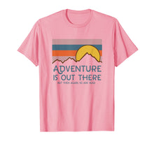 Load image into Gallery viewer, Adventure Is Out There But Then Again So Are Bugs T Shirt
