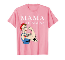 Load image into Gallery viewer, Mama Chingona Dia de la Madre Regalo T-Shirt mother&#39;s day
