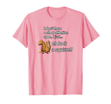 Load image into Gallery viewer, Oh Look A Squirrel Funny ADHD Animal Humor Shirt
