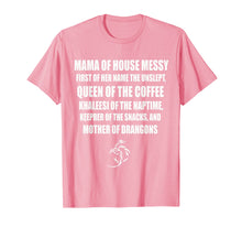 Load image into Gallery viewer, Mama Of House Messy First Of Her Name The Unslept Shirt

