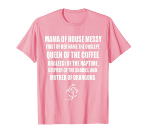 Mama Of House Messy First Of Her Name The Unslept Shirt