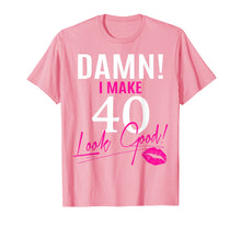 Load image into Gallery viewer, Damn, I Make 40 Look Good Funny 40th Birthday Tshirt
