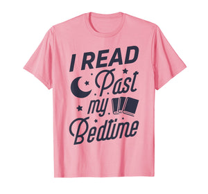 I Read Past My Bedtime T shirt Book Lover Funny Reading Gift