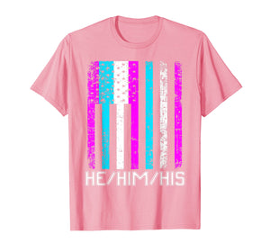 He Him His Trans Man Shirt Gift for Transgender FTM T-Shirt